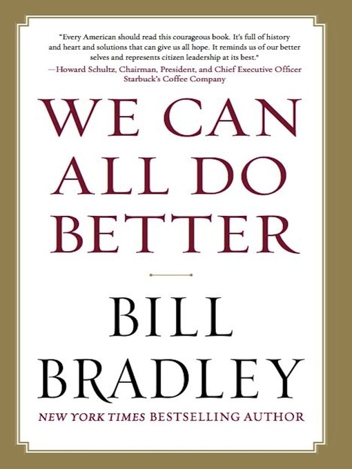 Title details for We Can All Do Better by Bill Bradley - Available